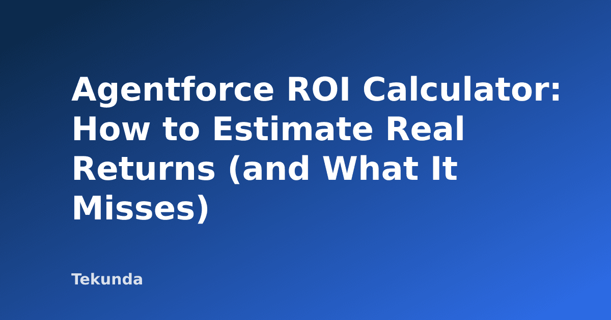 Agentforce ROI Calculator: How to Estimate Real Returns (and What It Misses)