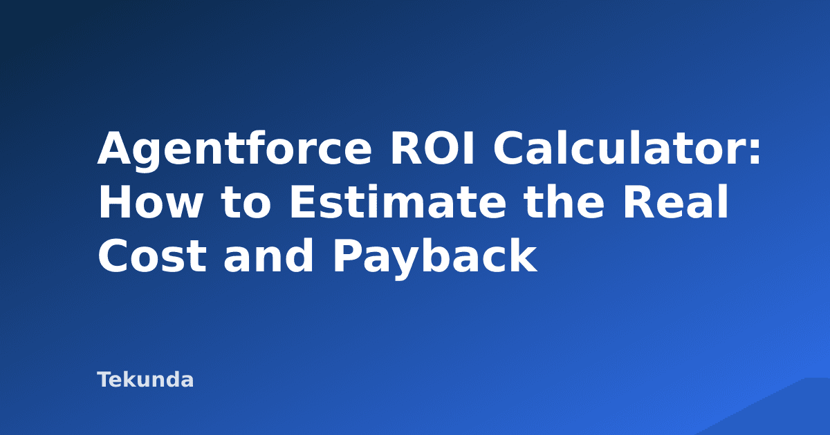Agentforce ROI Calculator: How to Estimate the Real Cost and Payback