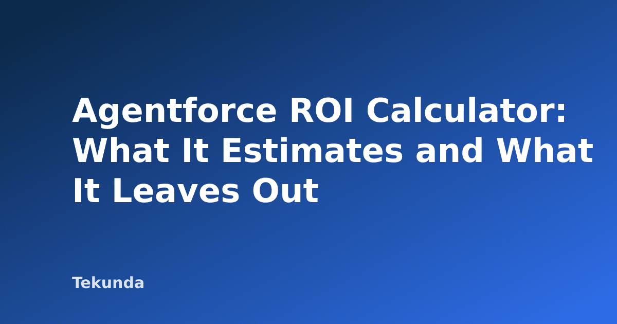 Agentforce ROI Calculator: What It Estimates and What It Leaves Out