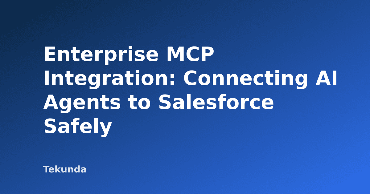 Enterprise-MCP-Integration: KI-Agenten sicher mit Salesforce verbinden