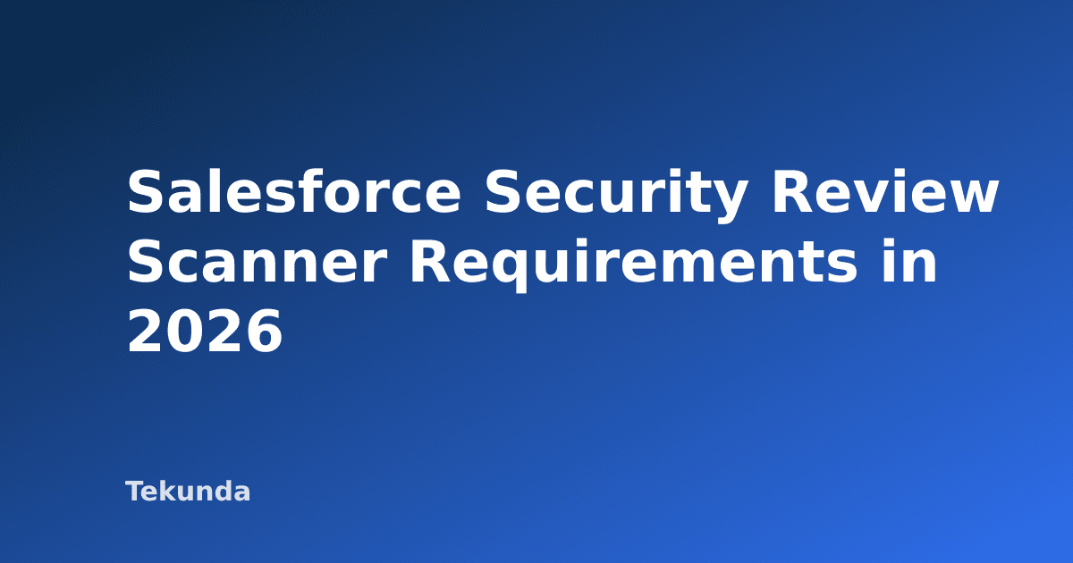 Salesforce security review: scanvereisten in 2026