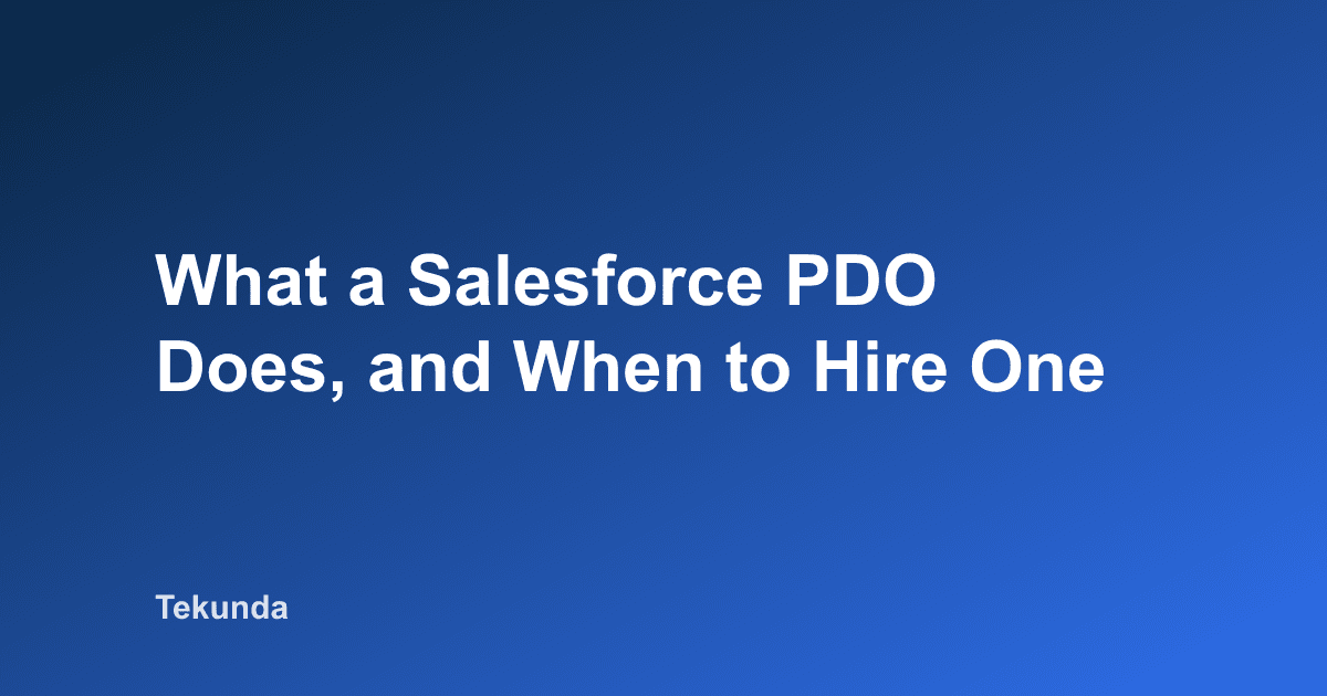 What a Salesforce PDO Does, and When to Hire One